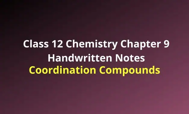 Class Chemistry Chapter Coordination Compounds Notes Handwritten Notes Boardstudy