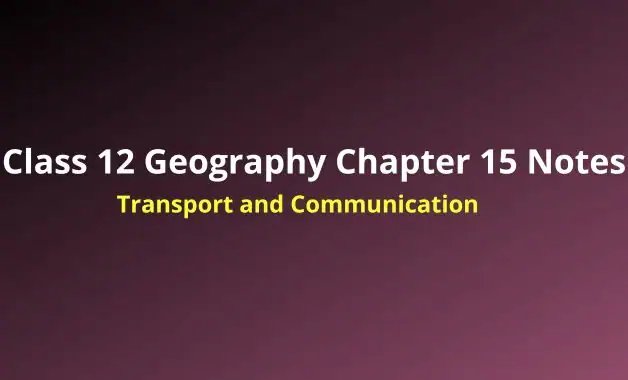 Class 12 Geography Chapter 15 Handwritten Notes