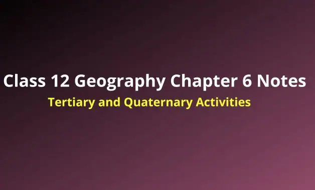 Class 12 Geography Chapter 6 Handwritten Notes