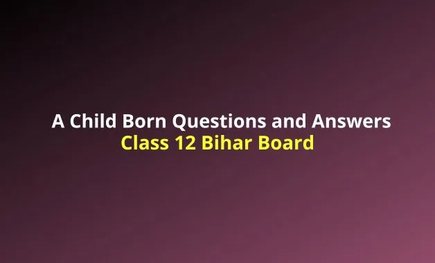 A Child Born Questions and Answers