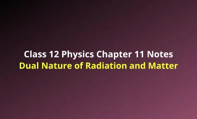 NCERT Class 12 Physics Chapter 11 Dual Nature of Radiation and Matter ...