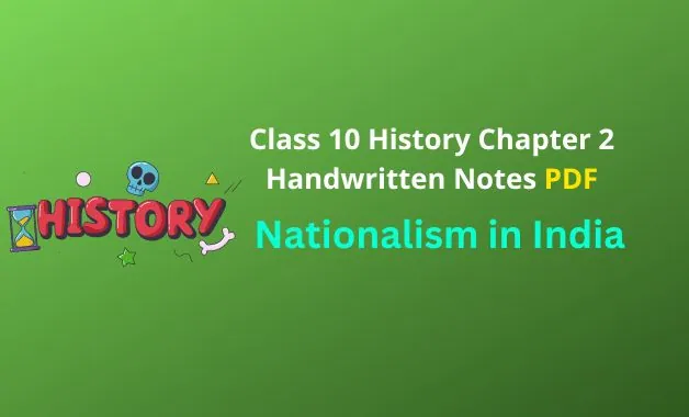 Class 10 History Chapter 2 Nationalism In India Notes Pdf Handwritten And Short Notes 1309