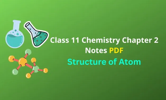NCERT Class 11 Chemistry Structure of Atom Notes (Handwritten & PDF ...