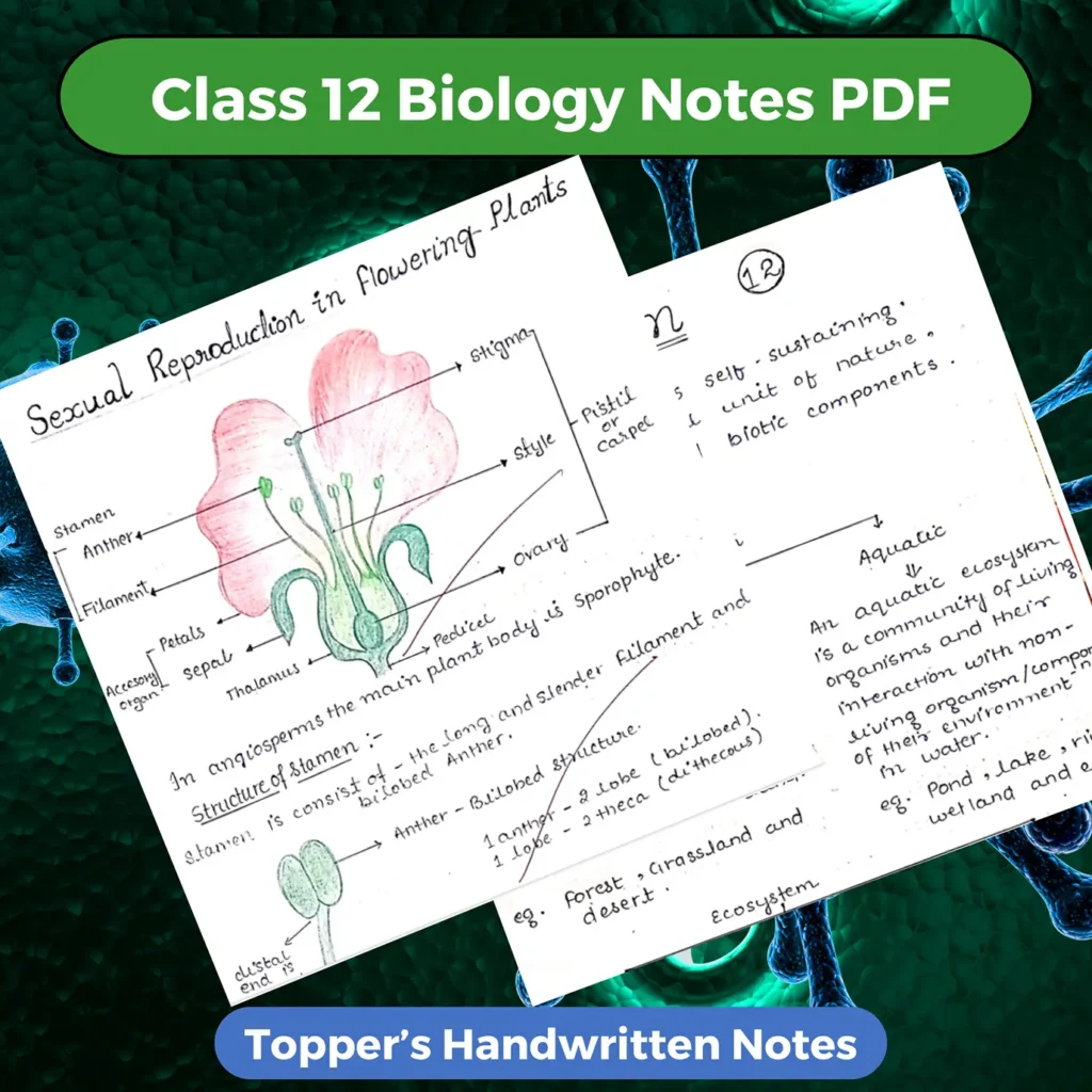 Class 12 Biology Handwritten Notes PDF Download 2025-2026 (Topper's Handwritten Notes)