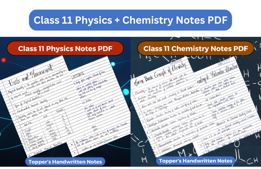 Class 11 Physics + Chemistry Notes PDF Download 2025-2026 (Topper’s Handwritten Notes)