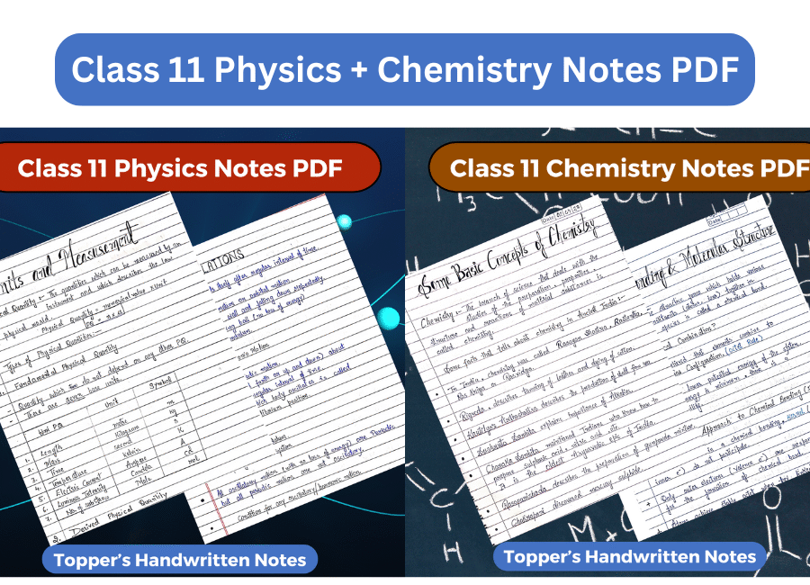Class 11 Physics + Chemistry Notes PDF Download 2025-2026 (Topper’s Handwritten Notes)