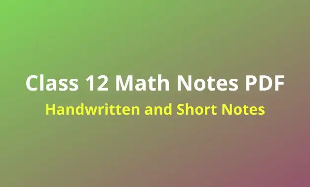 Class 12 Math Notes PDF (Handwritten and Short Notes) - BoardStudy.in