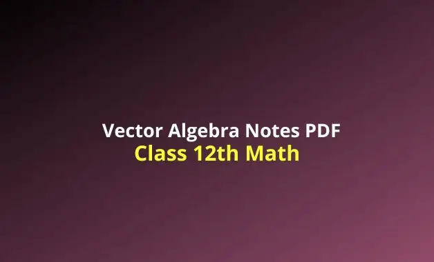Vector Algebra Notes PDF