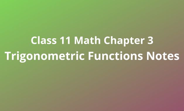 Trigonometric Functions class 11 chapter 3